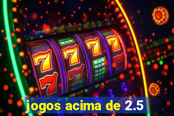 jogos acima de 2.5